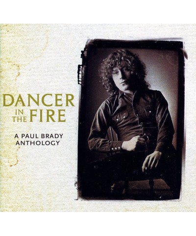 Paul Brady DANCER IN THE FIRE: A PAUL BRADY ANTHOLOGY CD $7.99 CD