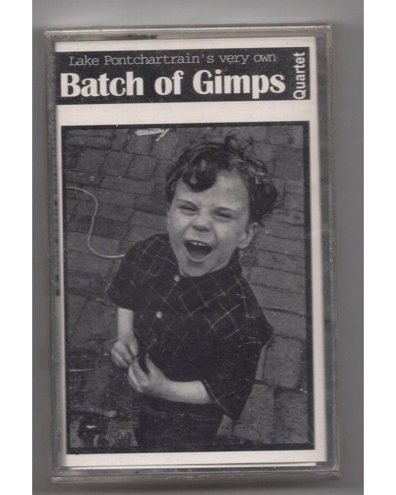 Batch Of Gimps ‎– Lake Ponchartrain's Very Own Batch Of Gimps Quartet: ..Experience Gimpdom cassette $0.70 Tapes