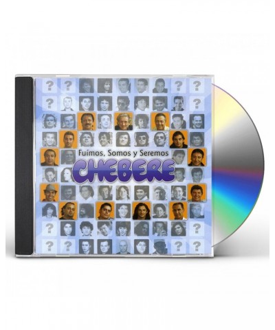 Chebere FUIMOS SOMOS Y SEREMOS CD $6.71 CD