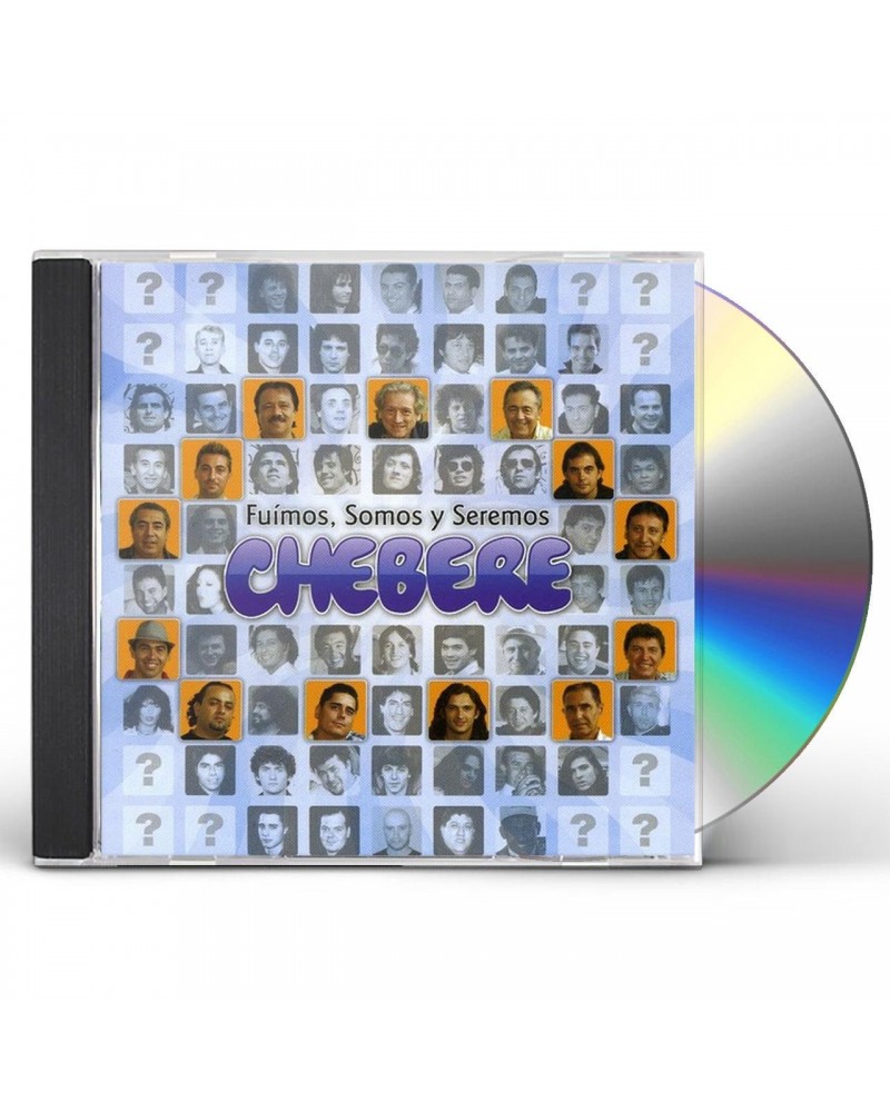 Chebere FUIMOS SOMOS Y SEREMOS CD $6.71 CD