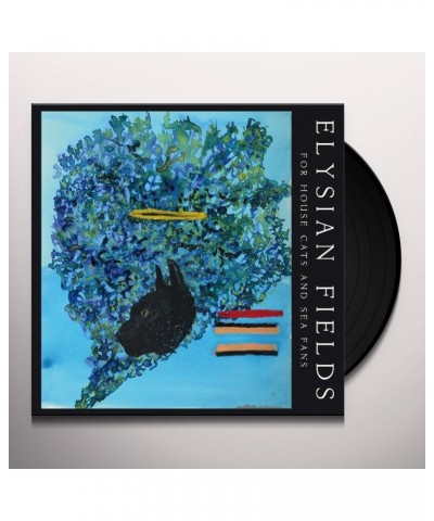 Elysian Fields FOR HOUSE CATS & SEA FANS Vinyl Record $10.38 Vinyl