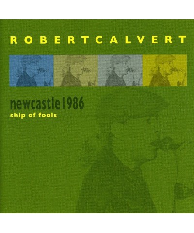 Robert Calvert NEWCASTLE 1986: SHIP OF FOOLS CD $6.47 CD