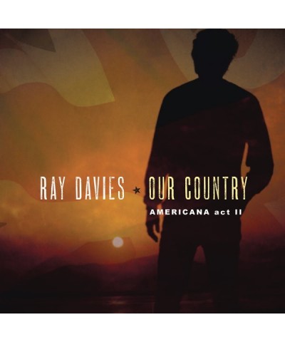 Ray Davies OUR COUNTRY: AMERICANA ACT 2 (2LP) (150G)(DL CODE) Vinyl Record $12.87 Vinyl