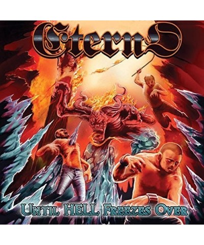 Eterno UNITL HELL FREEZES OVER CD $5.85 CD