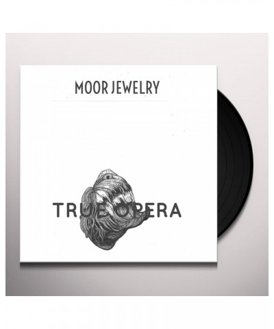 Moor Jewelry True Opera Vinyl Record $9.40 Vinyl