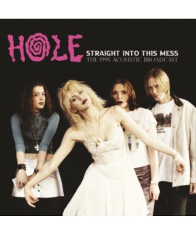 Hole LP - Straight Into This Mess: The 1995 Acoustic Broadcast (Vinyl) $13.26 Vinyl