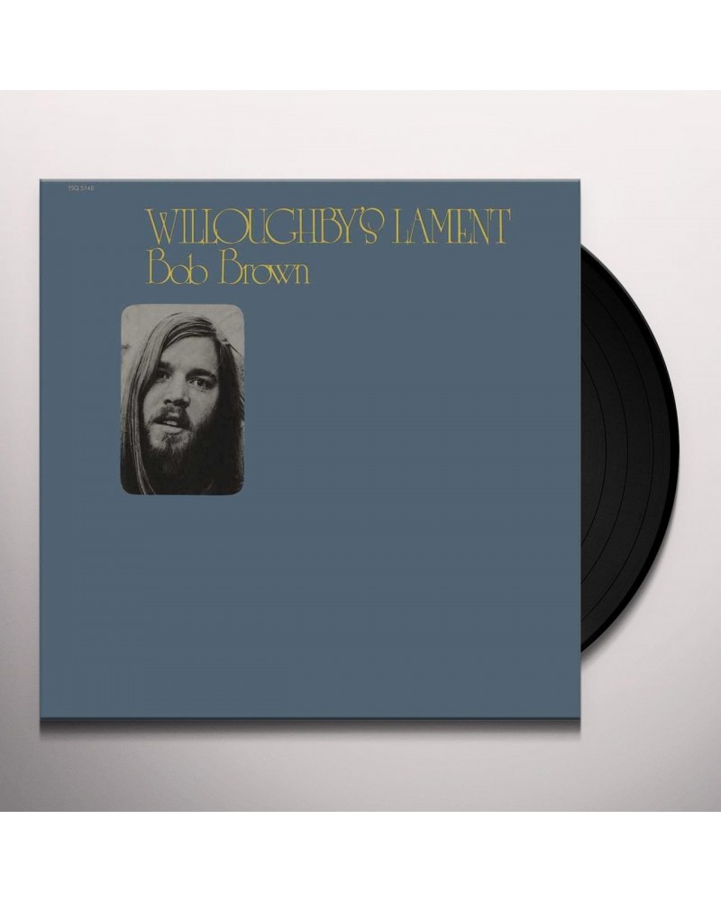 Bob Brown Willoughby's Lament Vinyl Record $7.40 Vinyl