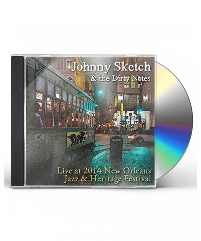 Johnny Sketch & The Dirty Notes LIVE AT JAZZ FEST 2014 CD $7.59 CD