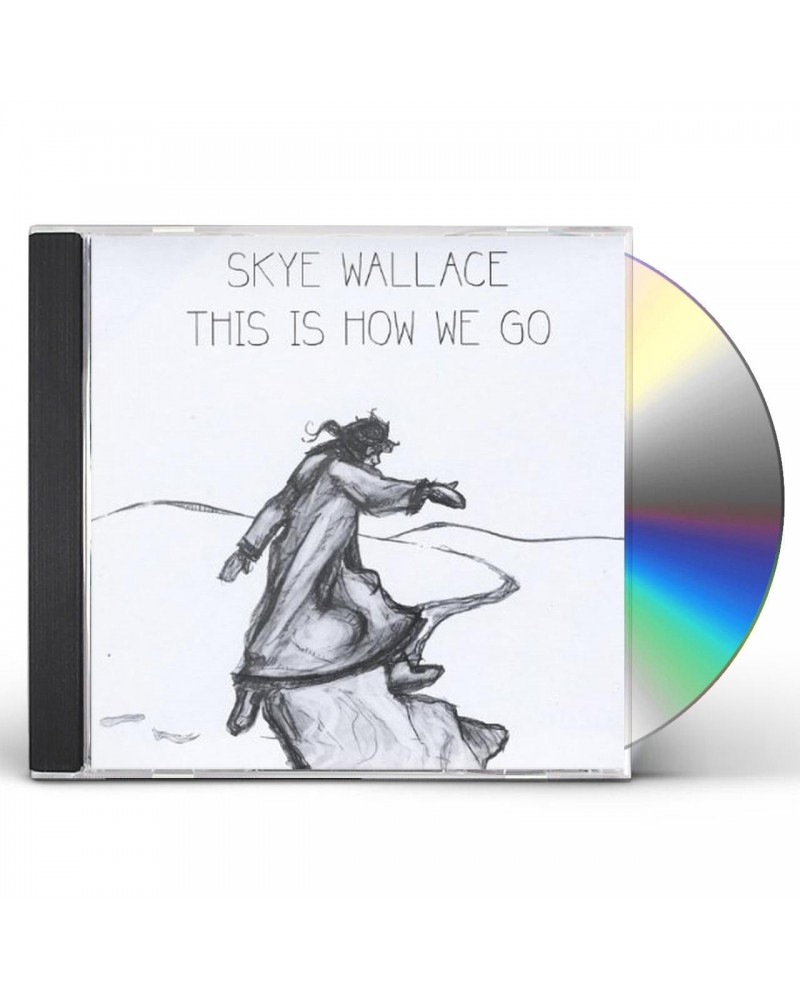 Skye Wallace THIS IS HOW WE GO CD $11.00 CD