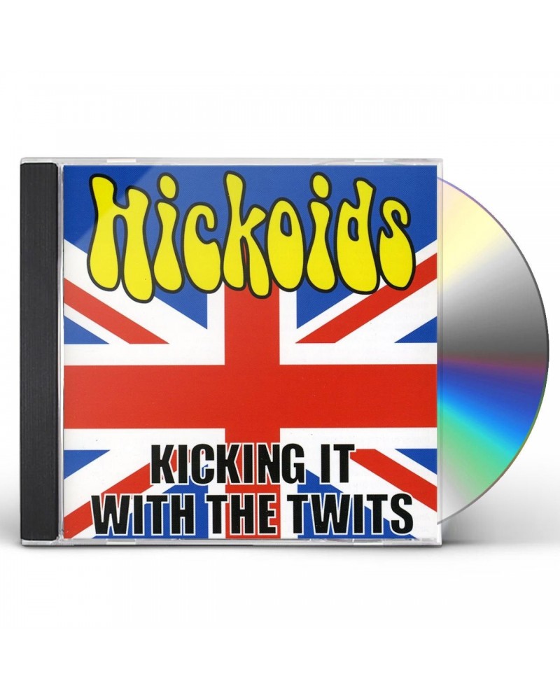 Hickoids KICKING IT WITH THE TWITS CD $3.30 CD