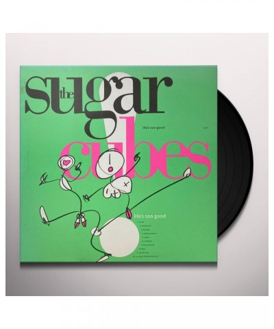 Sugarcubes LIFE'S TOO GOOD Vinyl Record $12.74 Vinyl