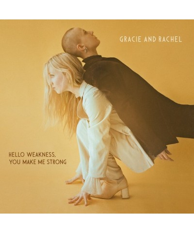 Gracie and Rachel HELLO WEAKNESS YOU MAKE ME STRONG CD $6.21 CD