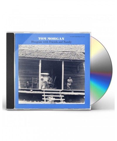 Tom Morgan BLUEGRASS WITH FAMILY AND FRIENDS CD $8.69 CD